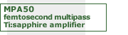 MPA50 femtosecond multipass Ti: sapphite amplifier